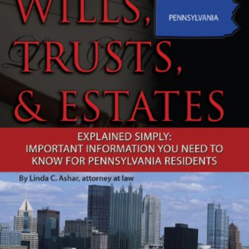 [DOWNLOAD] KINDLE 🖍️ Your Pennsylvania Wills, Trusts, & Estates Explained Simply: Im