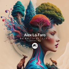𝗧𝗥𝗔𝗖𝗞 𝗢𝗙 𝗧𝗛𝗘 𝗗𝗔𝗬: Alex Lo Faro - Beautiful Life (Radio Edit) [M-Sol DEEP]