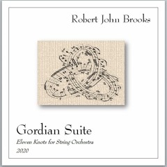 Gordian Suite - Eleven Knots for String Orchestra (mastered by eMastered.com)