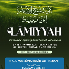 Lāmiyyah of Ibn Taymiyyah - Explained by Shaykh Ahmad al-Najmī Lesson 2