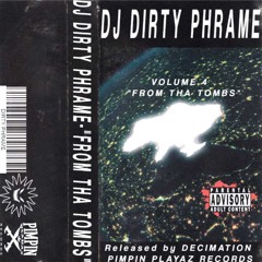DJ Dirty Phrame Volume 4 - "From Tha Tombs"