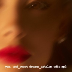 ariana grande, maycon reis - yes, and sweet dreams (sakalem mash edit)