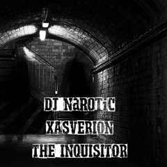 DJ NAROTIC/XASVERION/THE INQUISITOR