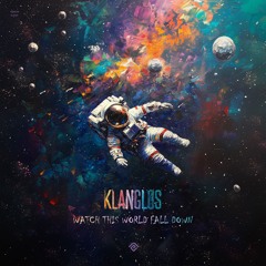 Klanglos - Watch This World Fall Down