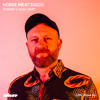 Horse Meat Disco - 06 March 2022