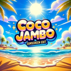 Mr. President - Coco Jambo (Sunscreen Edit) [FREE DOWNLOAD]