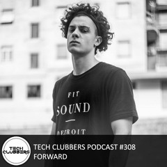 Forward - Tech Clubbers Podcast #308