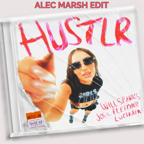 Joel Fletcher, Will Sparks - HUSTLR (Alec Marsh Edit)