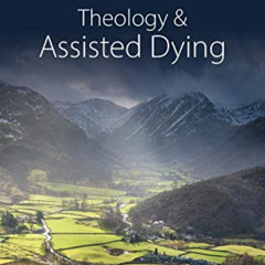 DOWNLOAD EBOOK 📩 So We Live, Forever Bidding Farewell: Assisted Dying and Theology b