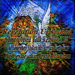 Revelation Unsealed Improvised Talk Version 130