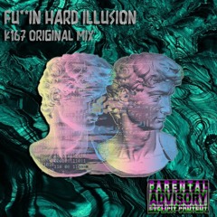 Fu**in Hard Illusion (Original Mix)