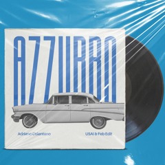 Adriano Celentano - Azzurro (USAI & Feb Edit)