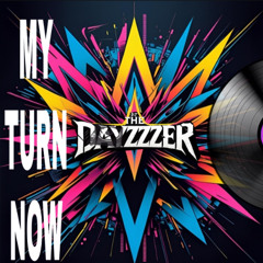 thedayzer my turn now