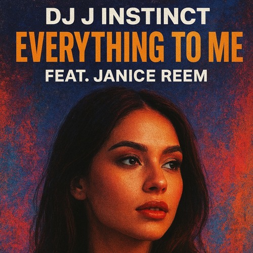 Dj J Instinct - Everything To Me Feat. Janice Reem
