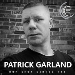 [HOT SHOT SERIES 133] - Podcast by Patrick Garland (US) [M.D.H.]