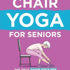 ❤Book⚡[PDF]✔ The New You: The Only Chair Yoga For Seniors Program You'll Ever Need