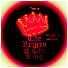 The Return Of The King (Dieseun Remix)