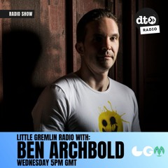 Little Gremlin Radio #001 with Ben Archbold: Sentre Guest Mix