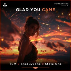 TCM x ProdByLone x State One - Glad You Came (Hardstyle Version)[Free Download]