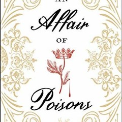 [View] PDF 🖊️ An Affair of Poisons by  Addie Thorley EPUB KINDLE PDF EBOOK