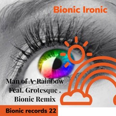 Man of a Rainbow Grotesque . Bionic Ironic Remix