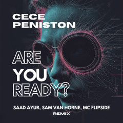 CeCe Peniston - Are you Ready (Saad Ayub, Sam Van Horne, Flipside Remix)