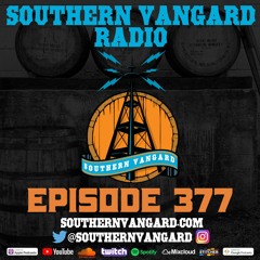 Episode 377 - Southern Vangard Radio