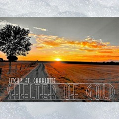 Litchis ft. Charlotte - Shelter Of Gold