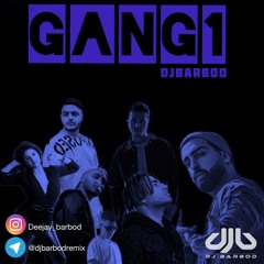 GANG 1 ( DJ BARBOD ) Sepehr Khalse  Koorosh  Sami low  Nassim  Ali ardavan  The don Parsalip
