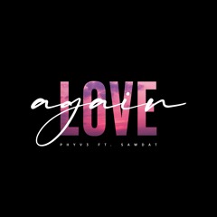 Love Again (feat. Sawdat)