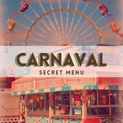 Secret Menu - Carnaval