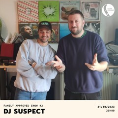 FAMILY APPROVED SHOW #2 w/ DJ Suspect