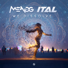 We dissolve ( with Ital )