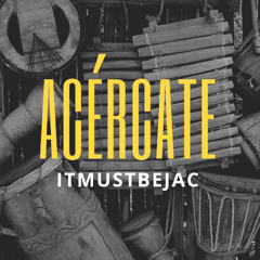 Acércate (Original Mix) - itmustbejac