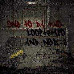 Looptempo x Noz-E - One To Da Two (Free Download)