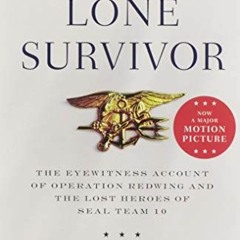[GET] PDF EBOOK EPUB KINDLE Lone Survivor: The Eyewitness Account of Operation Redwin