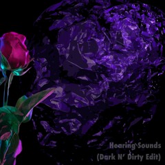 Hearing Sounds (Dark N' Dirty Edit)