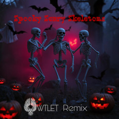 Spooky Scary Skeletons - OWTLET Remix [Free DL]