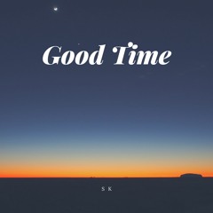 SK - Good Time