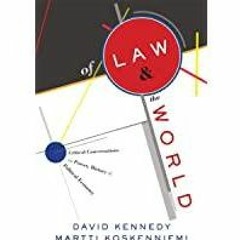 [PDF][Download] Of Law and the World: Critical Conversations on Power, History, and Political Econom