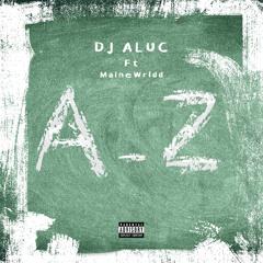 A-Z (feat. MaineWrldd)