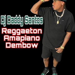 Dj Daddy Santos (Presenta) - Reggaeton ❌ Amapiano ❌ Dembow