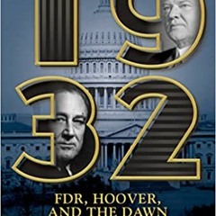 (Download PDF) 1932: FDR, Hoover and the Dawn of a New America - Scott Martelle