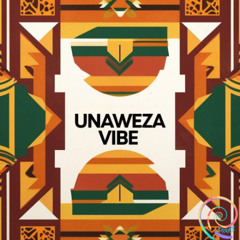UNAWEZA VIBE