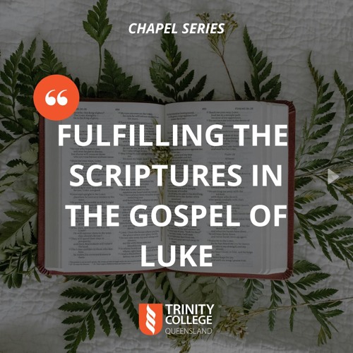 Stream E5 Fulfilling The Scriptures In The Gospel Of Luke The Sign Of