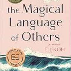 [View] KINDLE 📚 The Magical Language of Others: A Memoir by E. J. Koh PDF EBOOK EPUB