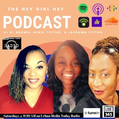 The Hey Girl Hey Podcast (July 24) w/ the "Doula Chick" Kie Edwell