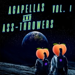 Acapellas & Ass Throwers Vol. 1