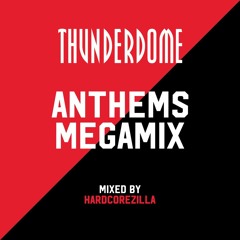 Thunderdome Anthems Megamix - mixed by HardcoreZilla