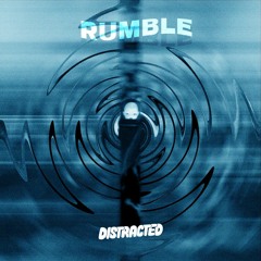 RUMBLE (Distracted ''Techno'' Remix) [FREE DOWNLOAD]